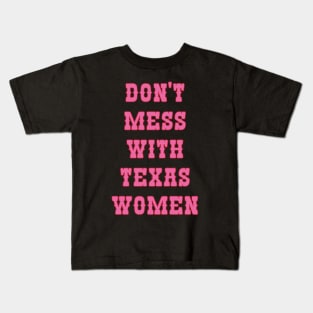 Don't Mess With Texas Women Kids T-Shirt